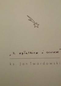"Z opłatkiem i sercem" - Jan Twardowski