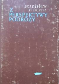 Z perspektywy podróży - Stanisław Vincenz