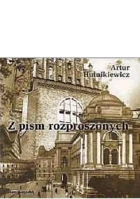 Z pism rozproszonych - Artur Hutnikiewicz