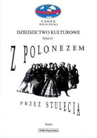 Z polonezem przez stulecia - Zofia Stęszewska