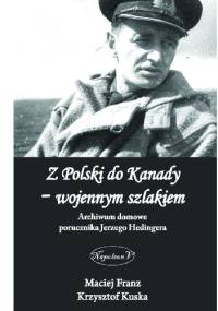 Z Polski do Kanady – wojennym szlakiem - Maciej Franz, Krzysztof Kuska
