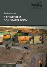 Z powrotem do uszatej sowy - Ádám Bodor