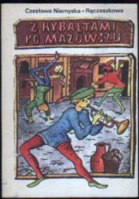 Z rybałtami po Mazowszu - Czesława Niemyska-Rączaszkowa