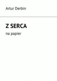 Z Serca - Derbin Artur