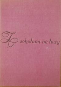 Z sokołami na łowy - Mieczysław Mazaraki