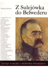 Z Sulejówka do Belwederu - Andrzej Garlicki