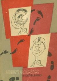 Z Torunia do Londynu podróż z przeszkodami - Władysław Kisielewski