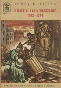 Z walk GL i AL w Warszawie 1942-1944 - Jerzy Klechta