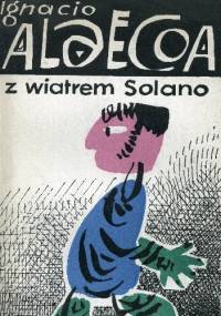 Z wiatrem Solano - Ignacio Aldecoa