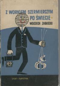 Z workiem szermierczym po świecie - Wojciech Zabłocki