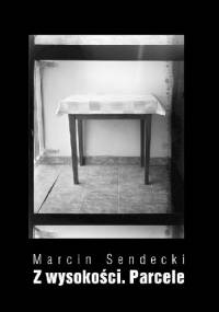 Z wysokości. Parcele - Marcin Sendecki