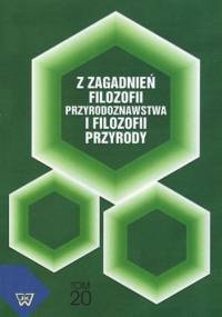 Z zagadnień filozofii przyrodoznawstwa i filozofii przyrody, t.20
