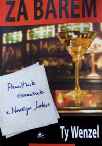 Za barem: pamietnik barmanki z Nowego Jorku - Ty Wenzel