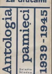 Za drutami. Antologia pamięci 1939-1945