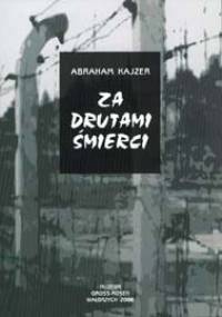 Za drutami śmierci - Abraham Kajzer
