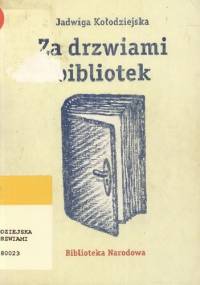 Za drzwiami bibliotek - Jadwiga Kołodziejska