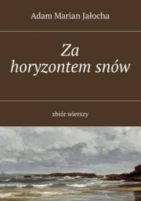 Za horyzontem snów - Jałocha Adam