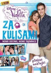 Za kulisami. Nowe odcinki, nowe tajemnice. Violetta - praca zbiorowa