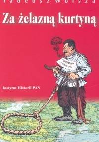 za żelazną kurtyną - Tadeusz Wolsza
