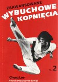 Zaawansowane wybuchowe kopnięcia . Część 2 - Lee Chong