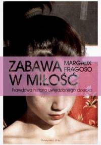 Zabawa w miłość - Margaux Fragoso