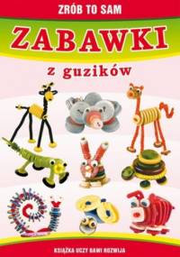 Zabawki z guzików. Zrób to sam - Beata Guzowska