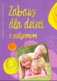 Zabawy dla dzieci z autyzmem - Magdalena Sabik