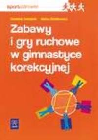Zabawy i gry ruchowe w gimnastyce korekcyjnej - Sławomir Owczarek