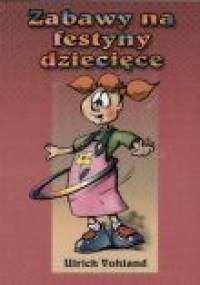 Zabawy na festyny dziecięce - Vohland Urlich