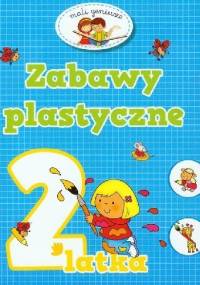 Zabawy plastyczne 2-latka - Elżbieta Lekan