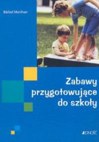 Zabawy przygotowujące do szkoły - Barbel Merthan
