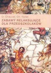 zabawy relaksujące dla przedszkolaków - D. Noret, D. Chauvel