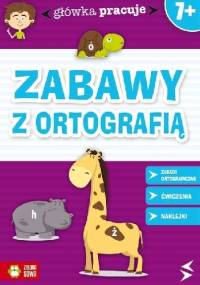 Zabawy z ortografią - Iwona Orowiecka