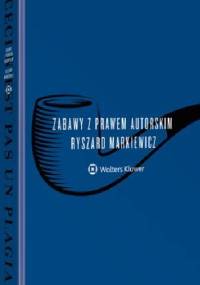 Zabawy z prawem autorskim - Ryszard Markiewicz (ur. 1948)