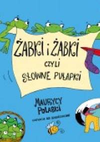 Żabki i żabki czyli słowne pułapki - Maurycy Polaski