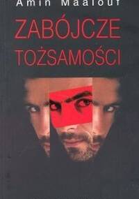 Zabójcze tożsamości - Amin Maalouf