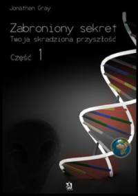 Zabroniony sekret - część 1. Twoja skradziona przyszłość - Jonathan Gray