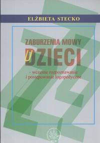 Zaburzenia mowy u dzieci - Elżbieta Stecko