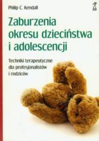 Zaburzenia okresu dzieciństwa i adoloscencji - Philip C. Kendall