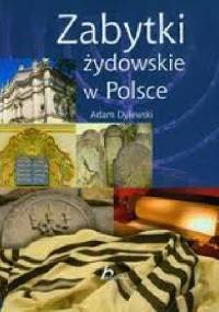 Zabytki żydowskie w Polsce - Adam Dylewski
