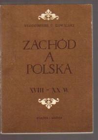 Zachód a Polska (XVIII - XX w.) - Włodzimierz T. Kowalski