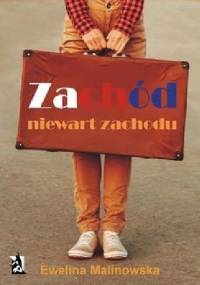 Zachód niewart zachodu - Ewelina Malinowska
