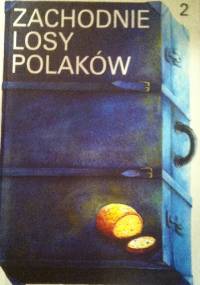 Zachodnie losy Polaków  t. II - praca zbiorowa