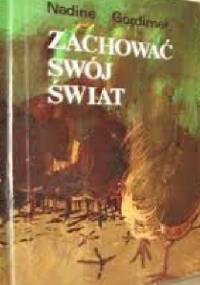 Zachować swój świat - Nadine Gordimer