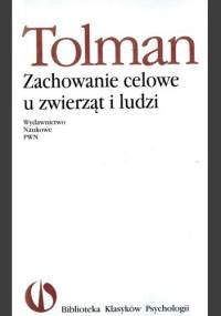 Zachowanie celowe u zwierząt i ludzi - Edward Tolman