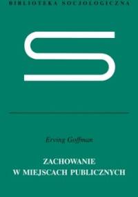 Zachowanie w miejscach publicznych - Erving Goffman