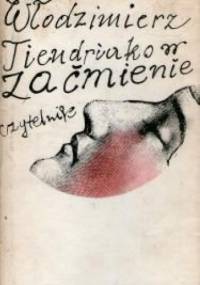 Zaćmienie - Włodzimierz Tiendriakow
