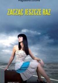 Zacząć jeszcze raz - Magdalena Dziuma