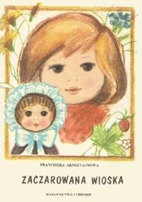 Zaczarowana wioska - Franciszka Arnsztajnowa