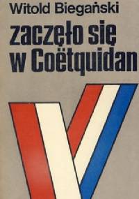 ZACZĘŁO SIĘ W COETQUIDAN - Witold Biegański